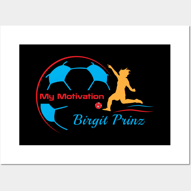 My Motivation - Birgit Prinz German Soccer Player Wall Art by SWW